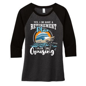 I Do Have A Retirement Plan Cruise Ship Cruising Cruiser Women's Tri-Blend 3/4-Sleeve Raglan Shirt