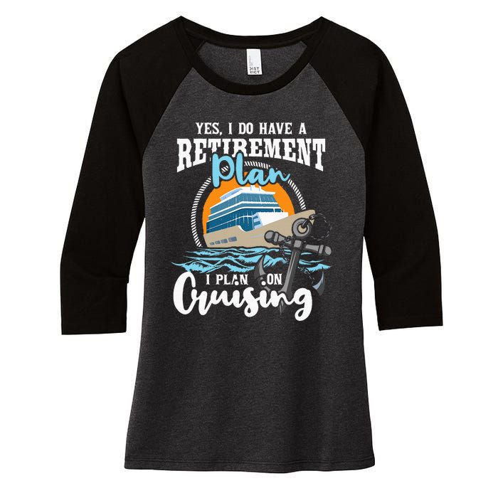 I Do Have A Retirement Plan Cruise Ship Cruising Cruiser Women's Tri-Blend 3/4-Sleeve Raglan Shirt