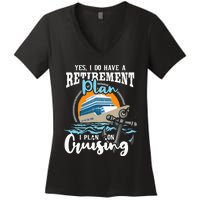 I Do Have A Retirement Plan Cruise Ship Cruising Cruiser Women's V-Neck T-Shirt