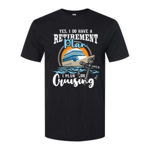 I Do Have A Retirement Plan Cruise Ship Cruising Cruiser Softstyle CVC T-Shirt