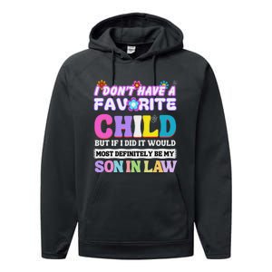 I DonT Have A Favorite Child But If I Did Son In Law Performance Fleece Hoodie