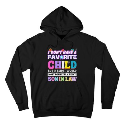 I DonT Have A Favorite Child But If I Did Son In Law Hoodie