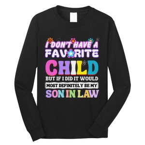 I DonT Have A Favorite Child But If I Did Son In Law Long Sleeve Shirt