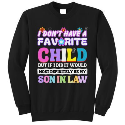 I DonT Have A Favorite Child But If I Did Son In Law Sweatshirt