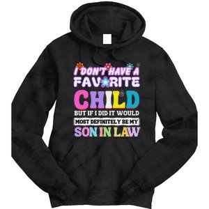 I DonT Have A Favorite Child But If I Did Son In Law Tie Dye Hoodie