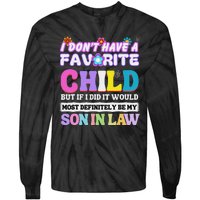 I DonT Have A Favorite Child But If I Did Son In Law Tie-Dye Long Sleeve Shirt