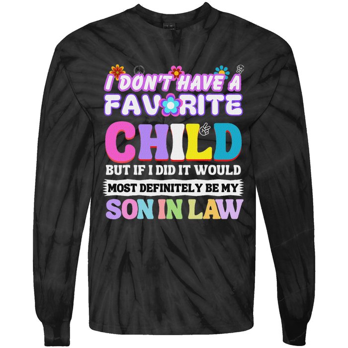 I DonT Have A Favorite Child But If I Did Son In Law Tie-Dye Long Sleeve Shirt