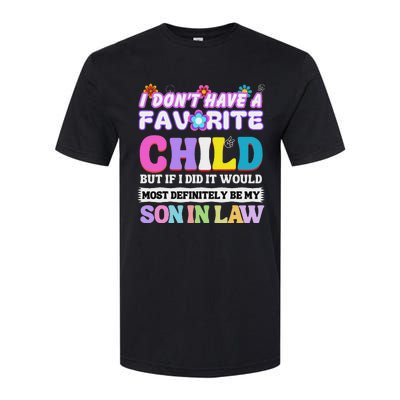 I DonT Have A Favorite Child But If I Did Son In Law Softstyle CVC T-Shirt