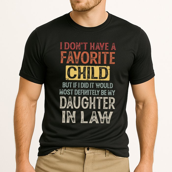 I DonT Have A Favorite Child But If I Did It Would Most Performance Shirt