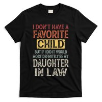 I DonT Have A Favorite Child But If I Did It Would Most T-Shirt
