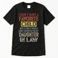 I DonT Have A Favorite Child But If I Did It Would Most Tall T-Shirt