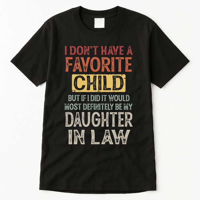 I DonT Have A Favorite Child But If I Did It Would Most Tall T-Shirt