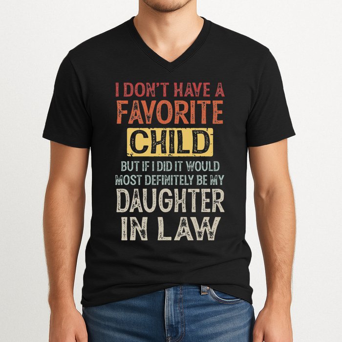 I DonT Have A Favorite Child But If I Did It Would Most V-Neck T-Shirt