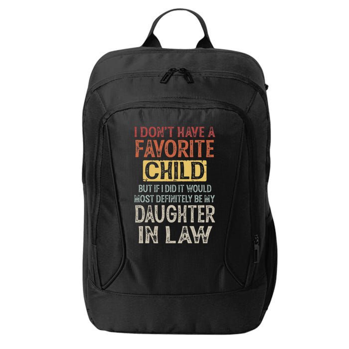 I DonT Have A Favorite Child But If I Did It Would Most City Backpack