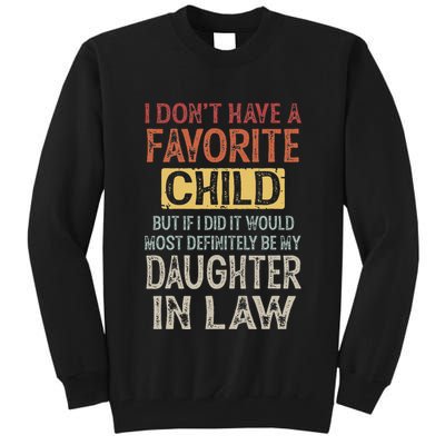 I DonT Have A Favorite Child But If I Did It Would Most Tall Sweatshirt