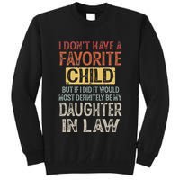 I DonT Have A Favorite Child But If I Did It Would Most Tall Sweatshirt