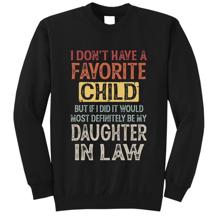 I DonT Have A Favorite Child But If I Did It Would Most Tall Sweatshirt