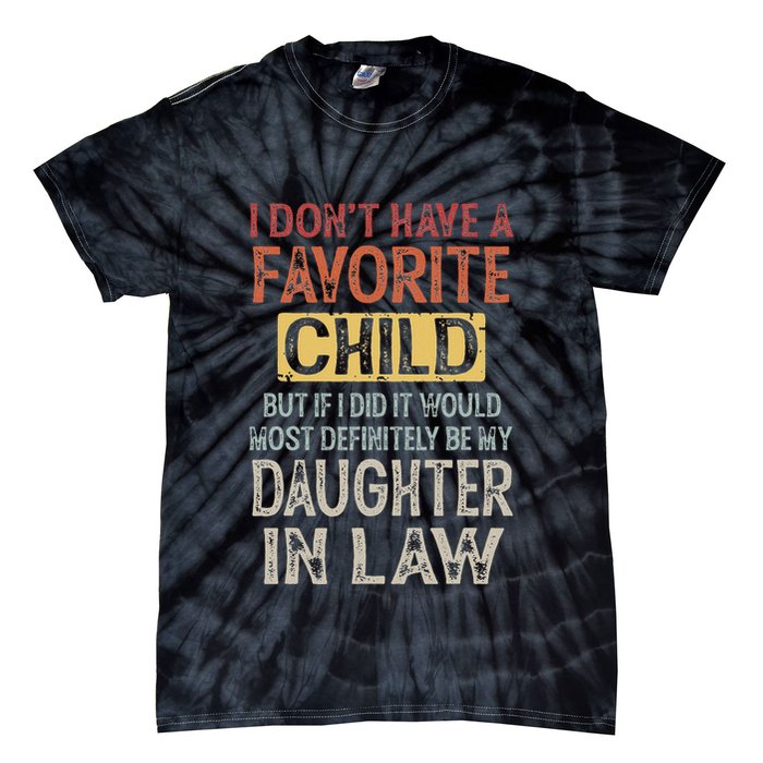 I DonT Have A Favorite Child But If I Did It Would Most Tie-Dye T-Shirt