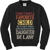 I DonT Have A Favorite Child But If I Did It Would Most Kids Sweatshirt