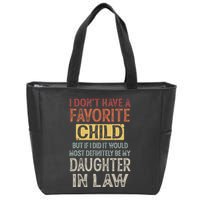 I DonT Have A Favorite Child But If I Did It Would Most Zip Tote Bag