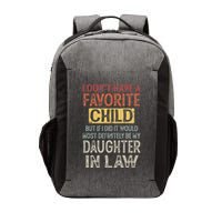 I DonT Have A Favorite Child But If I Did It Would Most Vector Backpack