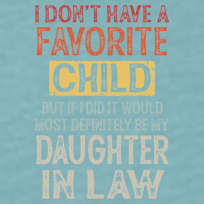 I DonT Have A Favorite Child But If I Did It Would Most Sueded Cloud Jersey T-Shirt