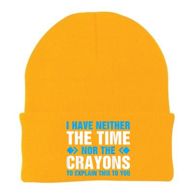 I DonT Have The Time Or The Crayons To Explain This To You Knit Cap Winter Beanie