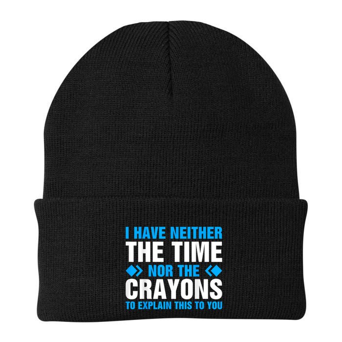 I DonT Have The Time Or The Crayons To Explain This To You Knit Cap Winter Beanie