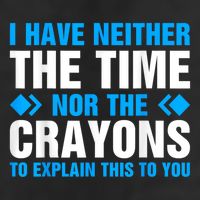 I DonT Have The Time Or The Crayons To Explain This To You Knit Cap Winter Beanie