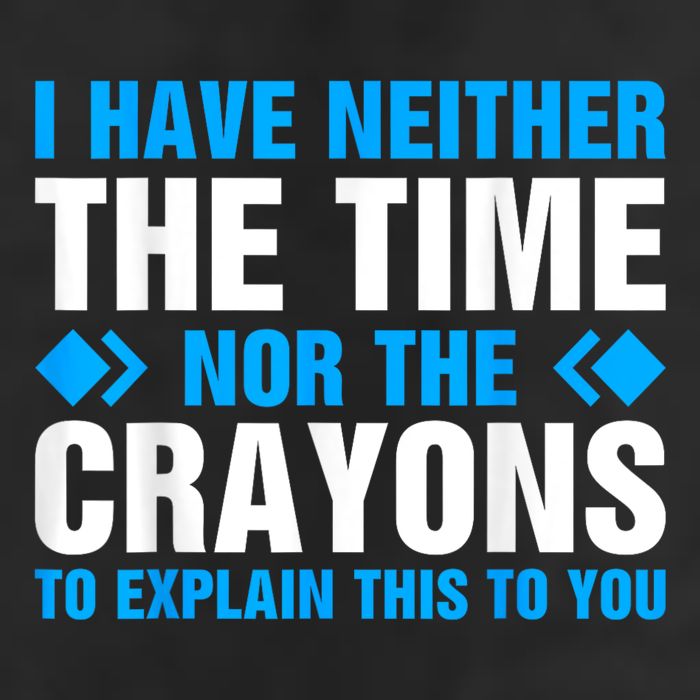 I DonT Have The Time Or The Crayons To Explain This To You Knit Cap Winter Beanie
