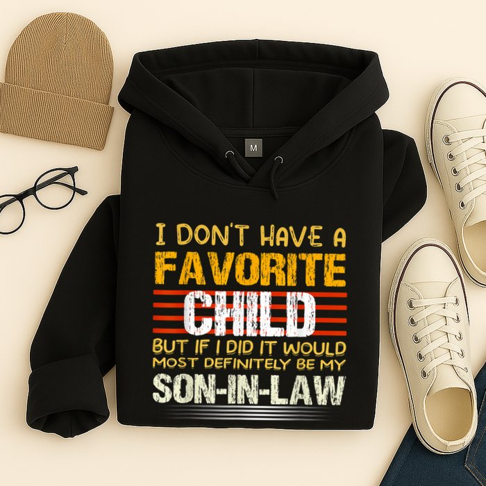 I Don't Have A Favorite Child But If I Did It Would Most Hoodie