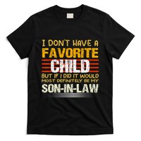 I Don't Have A Favorite Child But If I Did It Would Most T-Shirt