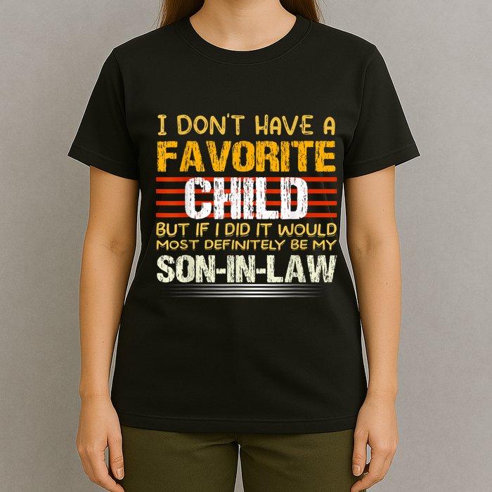 I Don't Have A Favorite Child But If I Did It Would Most T-Shirt