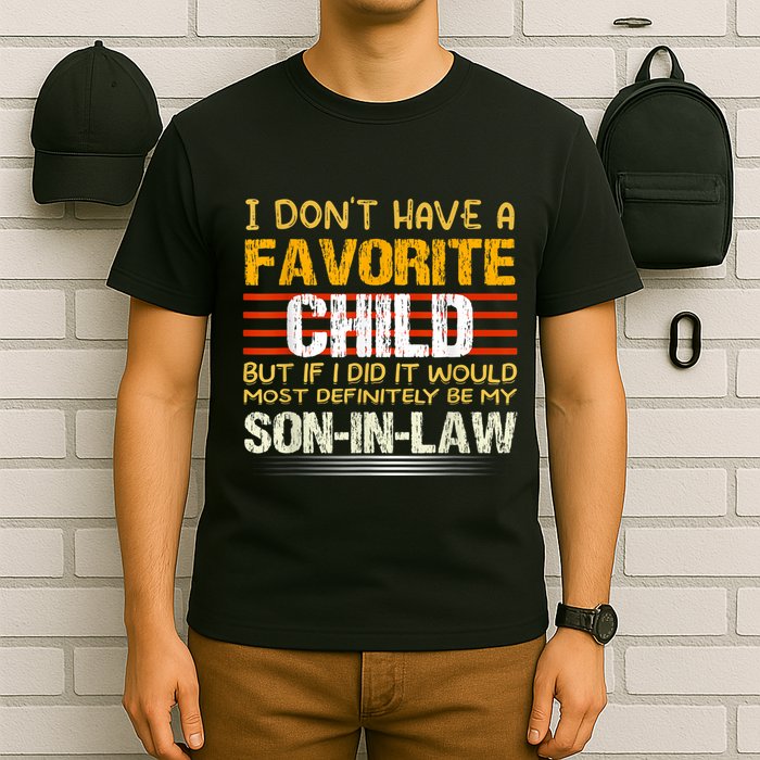 I Don't Have A Favorite Child But If I Did It Would Most T-Shirt