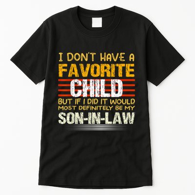 I Don't Have A Favorite Child But If I Did It Would Most Tall T-Shirt