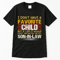 I Don't Have A Favorite Child But If I Did It Would Most Tall T-Shirt