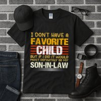 I Don't Have A Favorite Child But If I Did It Would Most Tall T-Shirt