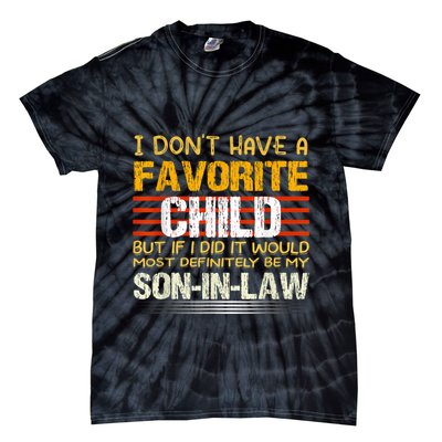 I Don't Have A Favorite Child But If I Did It Would Most Tie-Dye T-Shirt