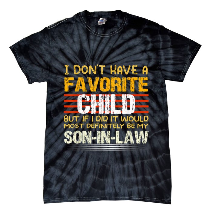 I Don't Have A Favorite Child But If I Did It Would Most Tie-Dye T-Shirt