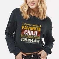 I Don't Have A Favorite Child But If I Did It Would Most Cropped Pullover Crew