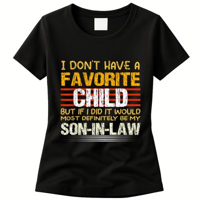 I Don't Have A Favorite Child But If I Did It Would Most Womens T-Shirt