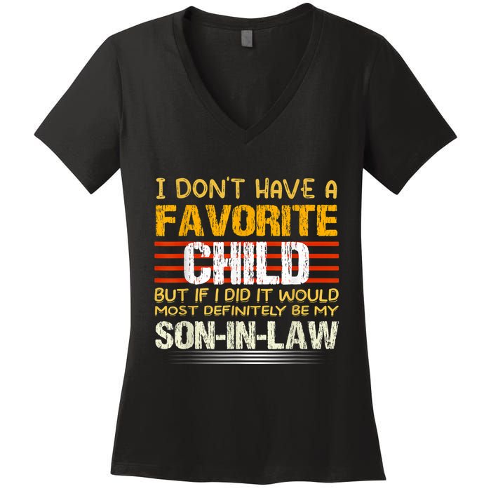 I Don't Have A Favorite Child But If I Did It Would Most Women's V-Neck T-Shirt