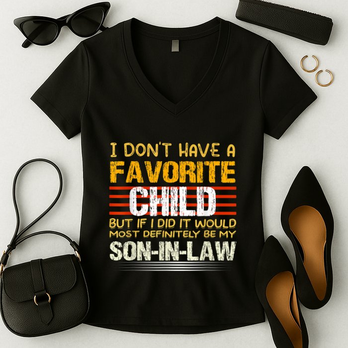 I Don't Have A Favorite Child But If I Did It Would Most Women's V-Neck T-Shirt