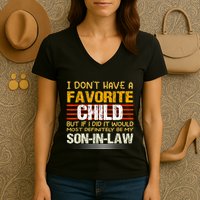 I Don't Have A Favorite Child But If I Did It Would Most Women's V-Neck T-Shirt