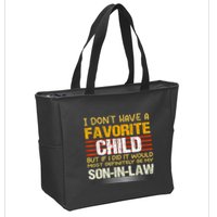 I Don't Have A Favorite Child But If I Did It Would Most Zip Tote Bag