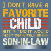 I Don't Have A Favorite Child But If I Did It Would Most Garment-Dyed Sweatshirt
