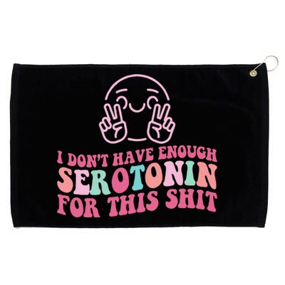 i don't have enough serotonin for this shit Grommeted Golf Towel