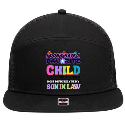 I DonT Have A Favorite Child Son In Law 7 Panel Mesh Trucker Snapback Hat