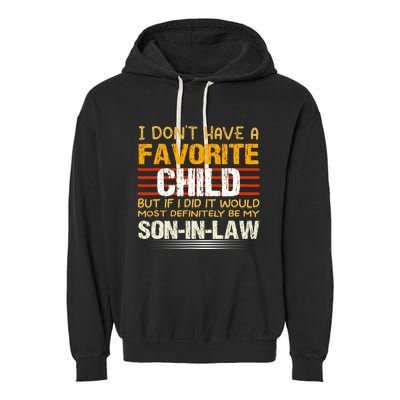 I Dont Have A Favorite Child Son In Law Gift Father In Law Garment-Dyed Fleece Hoodie