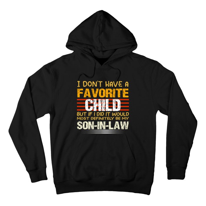 I Dont Have A Favorite Child Son In Law Gift Father In Law Hoodie